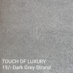 TOUCH OF LUXURY 19/-Dark Grey Strand Carpet