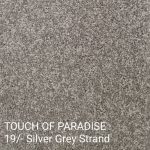 TOUCH OF PARADISE 19/-Silver Grey Strand Carpet