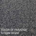 TOUCH OF PARADISE 9/-Slate Strand Carpet